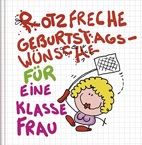Rotzfreche Geburtstagswünsche für eine klasse Frau: Cartoon-Geschenkbuch als Glückwunsch zum Geburtstag.